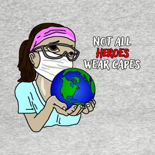 Not All Heroes Wear Capes T-Shirt